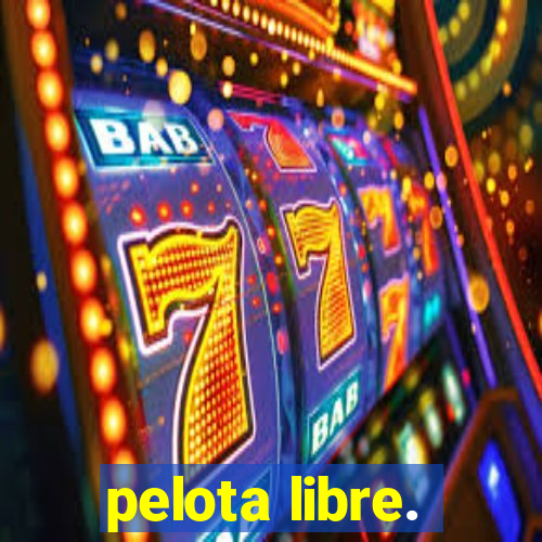 pelota libre.